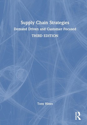 Supply-Chain-Strategien: nachfrageorientiert und kundenorientiert von Tony Hines Hardco