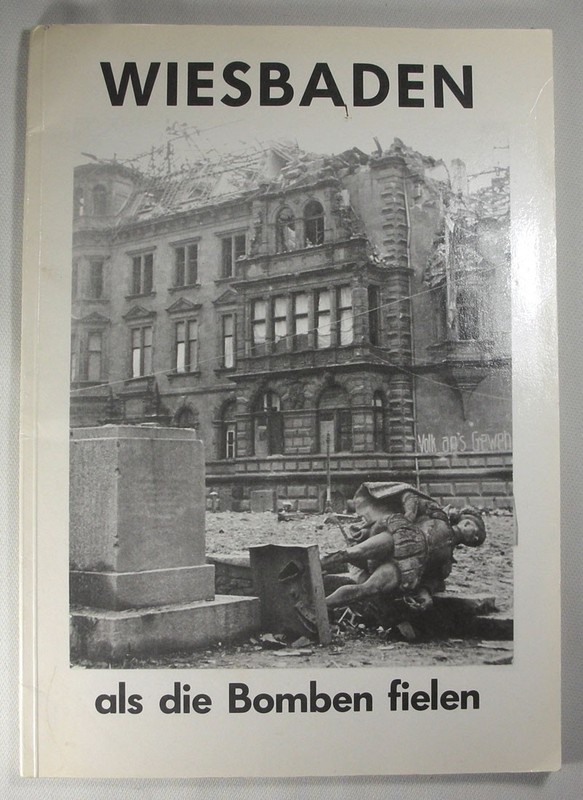 PHOTO BOOK OF WW II BOMB DAMAGE TO THE CITY OF WIESBADEN, GERMANY 