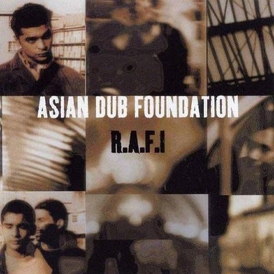 R.A.F.I. - Asian Dub Foundation