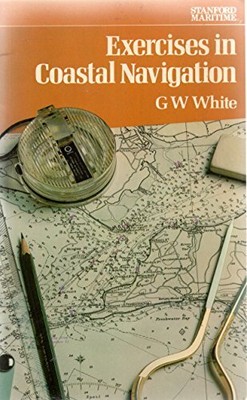 Exercises in Coastal Navigation by White, George W. 0540072656 FREE Shipping
