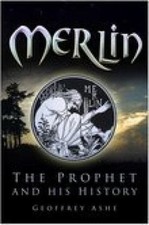 Merlin: The Prophet and His History by Geoffrey Ashe