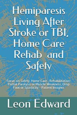 Hemiparesis Living After Stroke or TBI, Home Ca... - Leon Edward - Good - Pap...
