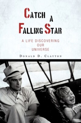 Clayton - Catch a Falling Star A Life Discovering Our Universe - Neu - J555z