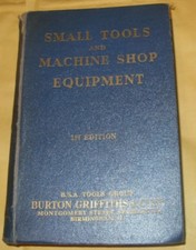 Small Tools And Machine Shop Equipment - Burton Griffiths & Co. 1st Edition 1952