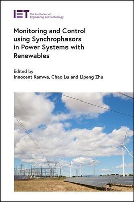 Monitoring and Control using Synchrophasors in Power Systems with Renewables ...