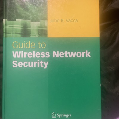 Guide to Wireless Network Security by John R. Vacca (2006, Hardcover)