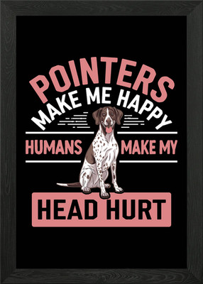 Pointers Make Me Happy Gerahmtes Wandbild Poster Leinwanddruck Bild