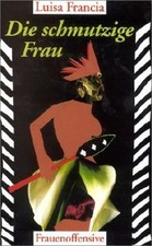 Die schmutzige Frau von Francia, Luisa | Buch | Zustand gut