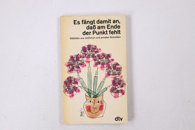 33940 ES FÄNGT DAMIT AN, DASS AM ENDE DER PUNKT FEHLT Stilblüten aus amtlichen