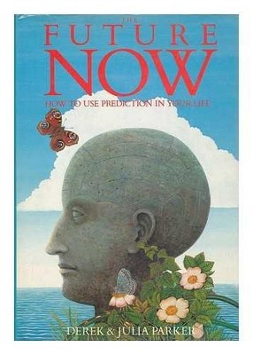 The Future Now: How to Use Prediction - Parker, Derek