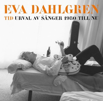 Eva Dahlgren Tid Urval Av Sanger 1980 Till Nu 2012 5099901509427 Ebay