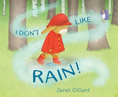 I Don't Like Rain! by Dillard, Sarah [Hardcover]