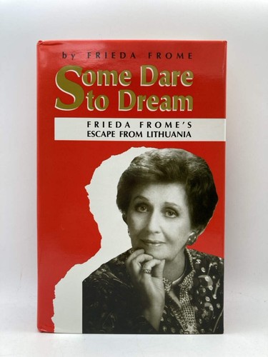 Some Dare to Dream: Frieda Frome's Escape from Lithuania