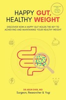 Arun Dhir Md | Happy Gut, Healthy Weight | Taschenbuch | Englisch (2018)