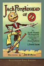 Jack Pumpkinhead of Oz (Illustrated First Edition): 100th Anniversary OZ Collect