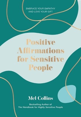 Mel Collins Positive Affirmations for Sensitive People (Gebundene Ausgabe)