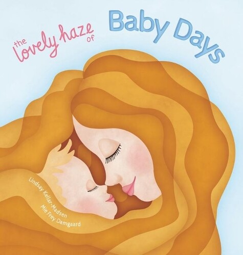 Thumbnail - Lindsay Kellar-madsen The Lovely Haze Of Baby Days (gebundene Ausgabe)