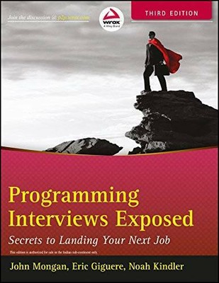 Programming Interviews Exposed: Secrets to Landing Your Next Job - GOOD