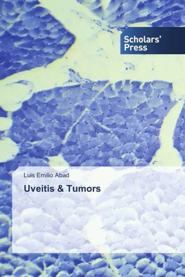 Uveitis & Tumors Luis Emilio Abad Taschenbuch Englisch 2022 Scholars' Press
