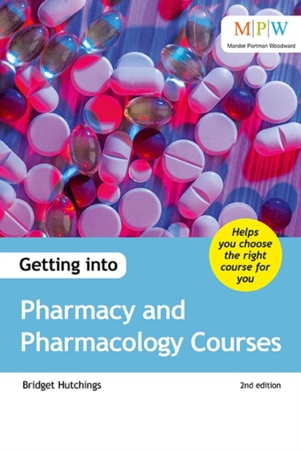 Getting into Pharmacy and Pharmacology Courses by Bridget Hutchings