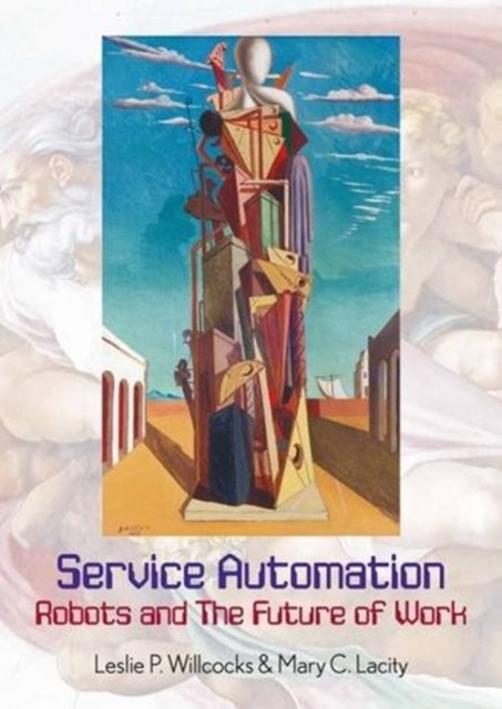 Service Automation: Robots and the Future of Work by Leslie P. Willcocks
