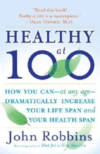 Healthy at 100: The Scientifically Proven Secrets of the World's Healthie - GOOD