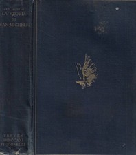 La storia di San Michele. . Axel Munthe. 1932. VI ED..