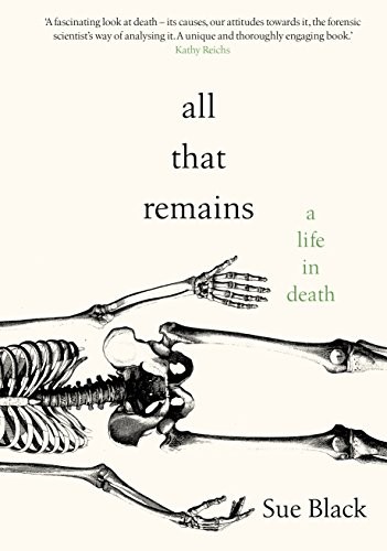 All That Remains: A Life in Death by Black, Professor Sue Book The Cheap Fast