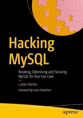 Lukas Vileikis Hacking MySQL (Paperback)