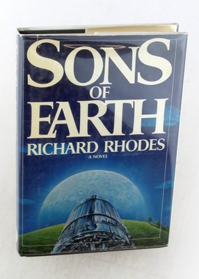 Signed First Edition Rhodes, Richard - Sons of Earth: A Novel Coward Mc Cann har