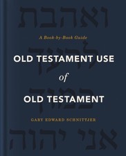 OLD TESTAMENT USE OF OLD TESTAMENT A BOO by Gary Edward Schnittjer Hardback