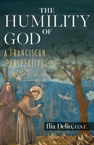 Humility Of God: A Franciscan Perspective Ilia Delio - Image 3