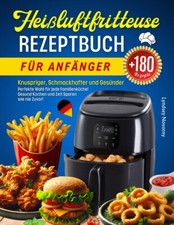 Heißluftfritteuse Rezeptbuch für Anfänger,...