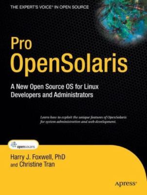 Pro Opensolaris: A New Open Source OS for Linux Developers and Administrators