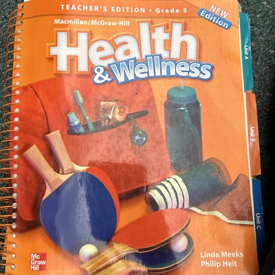 MACMILLAN/MCGRAW-HILL HEALTH & WELLNESS: TEACHER'S EDITION By Philip Heit Linda