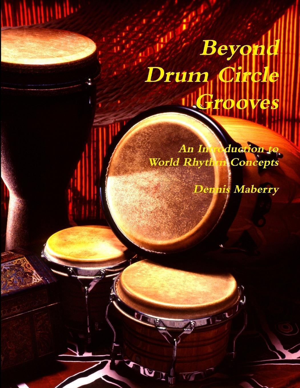 Thumbnail - Dennis Maberry | Beyond Drum Circle Grooves | Taschenbuch | Englisch