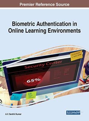 Biometric Authentication in Online Learning Environments, Kumar 9781522577249-,