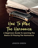 How To Play The Harmonica | Jenson Green | Taschenbuch | Kartoniert / Broschiert