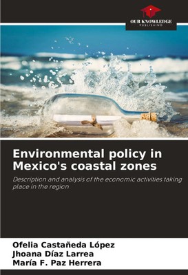 Ofelia Castañeda López (u. a.) | Environmental policy in Mexico's coastal zones