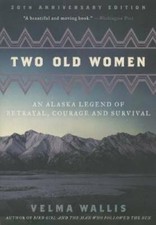 Two Old Women, 20th Anniversary Edition: An Alaska Legend of Betrayal, Co - GOOD