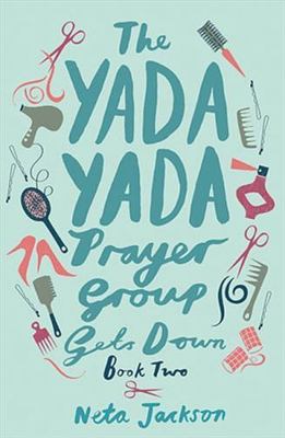 The Yada Yada Prayer Group Gets Down by Jackson, Neta