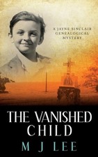 The Vanished Child: A Jayne Sinclair Genealogical Mystery by M. J. Lee