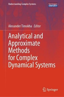 Analytical and Approximate Methods for Complex Dynamical Systems by Alexander Ti