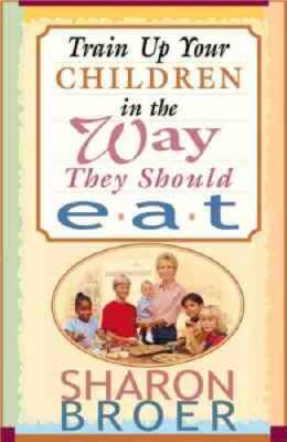 #ad Train Up Your Children in the Ways They Should Eat Paperback VERY GOOD $3.88