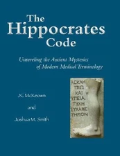 The Hippocrates Code: Unraveling the Ancient Mysteries of Modern Medical...