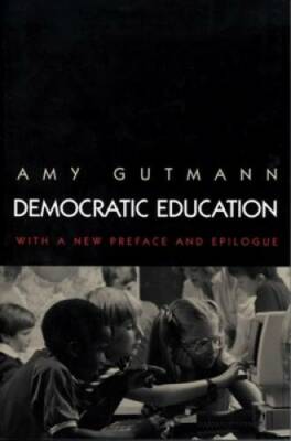 Democratic Education (Princeton Paperbacks) - Paperback By Gutmann, Amy - GOOD