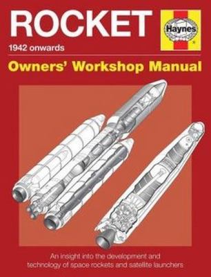 Rocket Manual - 1942 onwards: An insight into the development and technology of 