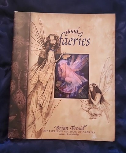 Good Faeries Bad Faeries by Brian Froud 1998 Hardcover Fantasy Art Coffee Table
