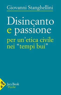 Buch - Giovanni Stanghellini - Desincanto E Passione. Für eine zivile Ethik in den T