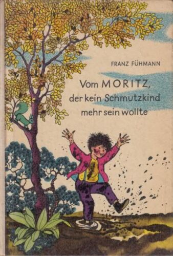 Buch: Vom Moritz, der kein Schmutzkind mehr sein wollte, Fühmann, Franz. 1 58616 - Bild 1 von 1